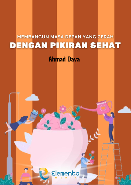 Membangun Masa Depan yang Cerah dengan Pikiran Sehat